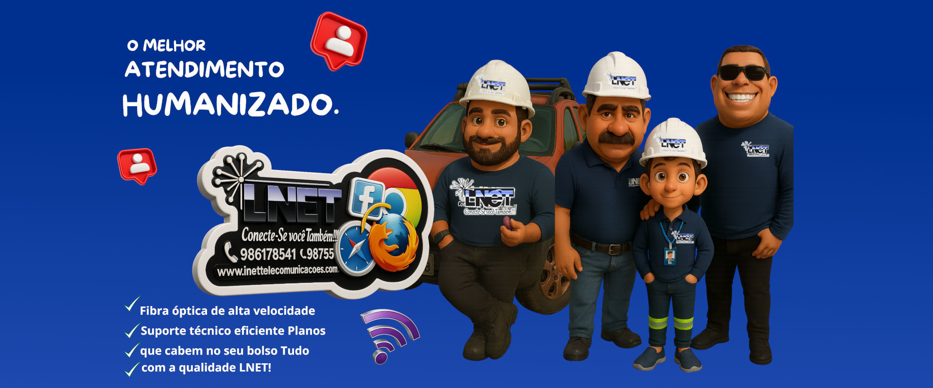 [LNet tem o melhor atendimento humanizado]